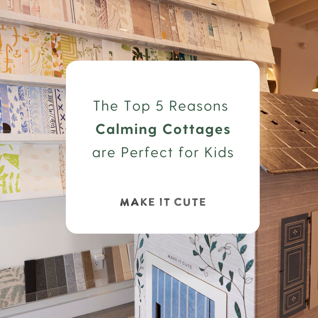 The Top 5 Reasons “Calming Cottages” Are Perfect for Kids